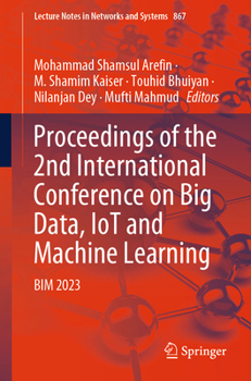 Paperback Proceedings of the 2nd International Conference on Big Data, Iot and Machine Learning: Bim 2023 Book