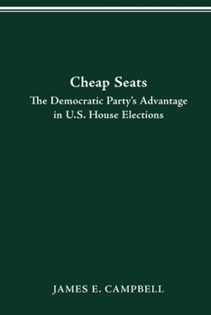 Paperback Cheap Seats: The Democratic Party's Advantage in U.S. House Elections Book