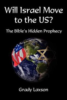 Paperback Will Israel Move to the Us - The Bible's Hidden Prophecy Book