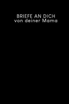 Briefe an Dich von deiner Mama: Erinnerungsbuch für Dein Baby | Motiv: Schwarz (German Edition)