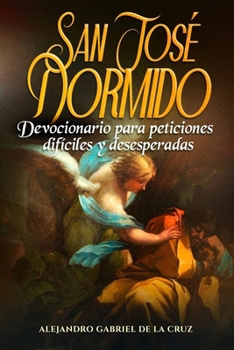 Paperback San José Dormido: Devocionario para peticiones difíciles y desesperadas [Spanish] Book