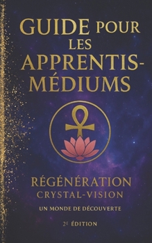 Paperback Guide apprentis-médiums: La médiumnité pour les débutants [French] Book