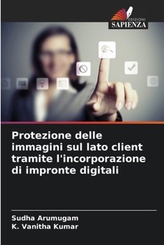 Protezione delle immagini sul lato client tramite l'incorporazione di impronte digitali (Italian Edition)