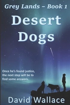 Paperback Desert Dogs (Grey Lands Book 1) Book