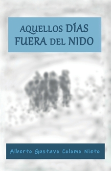 Paperback Aquellos días fuera del nido [Spanish] Book