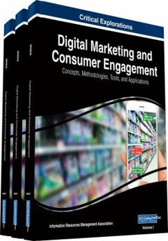 Hardcover Digital Marketing and Consumer Engagement: Concepts, Methodologies, Tools, and Applications, 3 volume Book