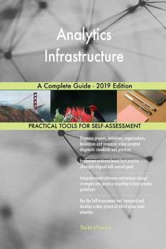 Paperback Analytics Infrastructure A Complete Guide - 2019 Edition Book