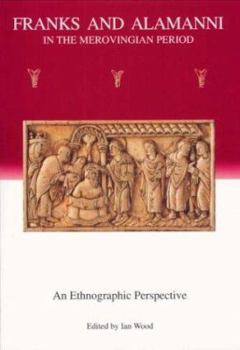 Paperback Franks and Alamanni in the Merovingian Period: An Ethnographic Perspective Book