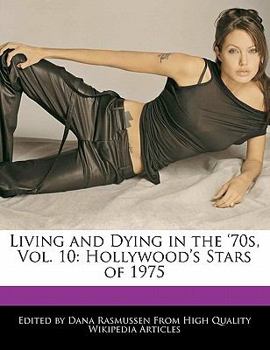 Living and Dying in The '70s : Hollywood's Stars Of 1975