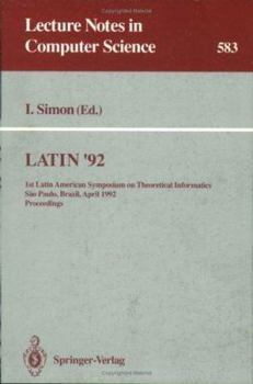 Paperback Latin '92: 1st Latin American Symposium on Theoretical Informatics, Sao Paulo, Brazil, April 6-10, 1992. Proceedings Book