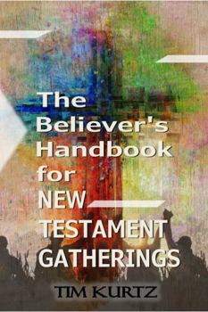 Paperback The Believer's Handbook for New Testament Gatherings Book