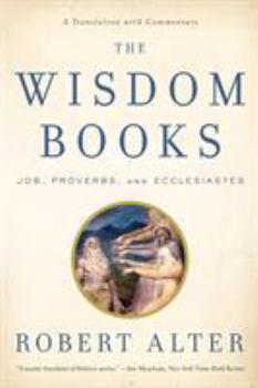 Paperback The Wisdom Books: Job, Proverbs, and Ecclesiastes: A Translation with Commentary Book