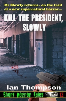 Paperback Kill The President, Slowly Book