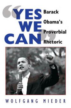 Paperback «Yes We Can»: Barack Obama's Proverbial Rhetoric Book