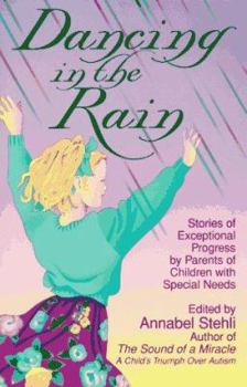 Paperback Dancing in the Rain: Stories of Exceptional Progress by Parents of Children with Special Needs Book