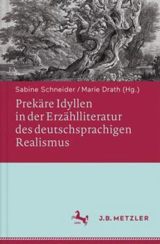 Hardcover Prekäre Idyllen in Der Erzählliteratur Des Deutschsprachigen Realismus [German] Book