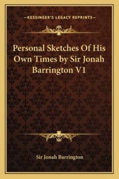 Paperback Personal Sketches Of His Own Times by Sir Jonah Barrington V1 Book