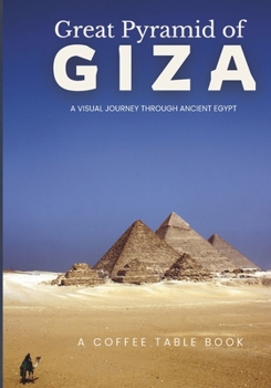 Paperback Great Pyramids of Giza: Egypt Coffee Table Book Showcasing Ancient Beauty Book