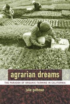 Paperback Agrarian Dreams: Paradox of Organic Farming in California Book