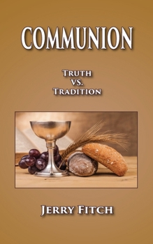 Paperback Communion: Truth vs. Tradition Book