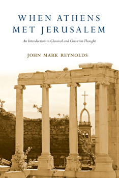 Paperback When Athens Met Jerusalem: An Introduction to Classical and Christian Thought Book
