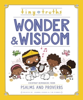 Hardcover Tiny Truths Wonder and Wisdom: Everyday Reminders from Psalms and Proverbs Book