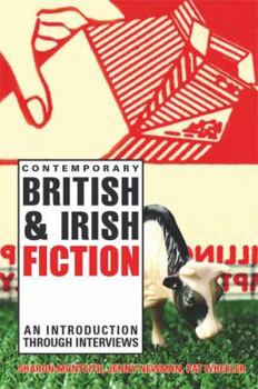 Paperback Contemporary British & Irish Fiction: An Introduction Through Interviews Book