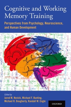Hardcover Cognitive and Working Memory Training: Perspectives from Psychology, Neuroscience, and Human Development Book