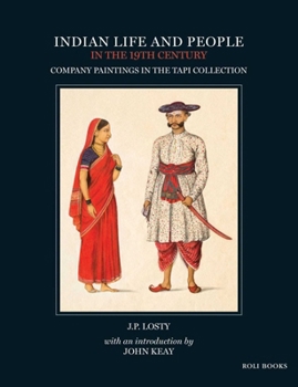 Hardcover Indian Life and People in the 19th Century: Company Paintings in the Tapi Collection Book