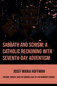 Paperback Sabbath And Schism: A Catholic Reckoning With Seventh-day Adventism Book