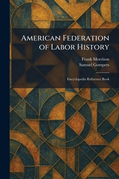 Paperback American Federation of Labor History: Encyclopedia Reference Book
