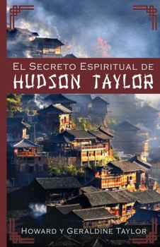 Paperback El Secreto Espiritual de Hudson Taylor (Spanish Edition) [Spanish] Book