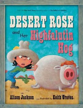 Hardcover Desert Rose and Her Highfalutin Hog Book