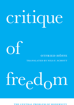 Hardcover Critique of Freedom: The Central Problem of Modernity Book
