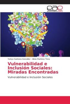 Paperback Vulnerabilidad e Inclusión Sociales: Miradas Encontradas [Spanish] Book