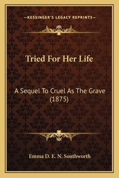 Paperback Tried For Her Life: A Sequel To Cruel As The Grave (1875) Book