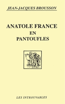 Paperback Anatole France en pantoufles [French] Book
