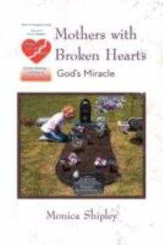 Paperback Mothers with Broken Hearts: God's Miracle Book