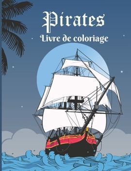 Paperback Pirates: Livre de coloriage: Carnet de dessins pour enfants - Format adapté 21 x 28cm - A partir de 6 ans [French] Book