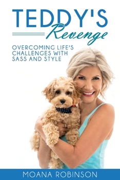 Paperback TEDDY'S Revenge: Overcoming Life's Challenges with Sass and Style Book