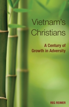Vietnam's Christians: A Century of Growth and Adversity