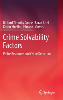 Hardcover Crime Solvability Factors: Police Resources and Crime Detection Book
