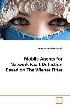 Paperback Mobile Agents for Network Fault Detection Based on The Wiener Filter Book