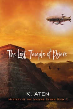 The Lost Temple of Psiere - Book #2 of the Mystery of the Makers