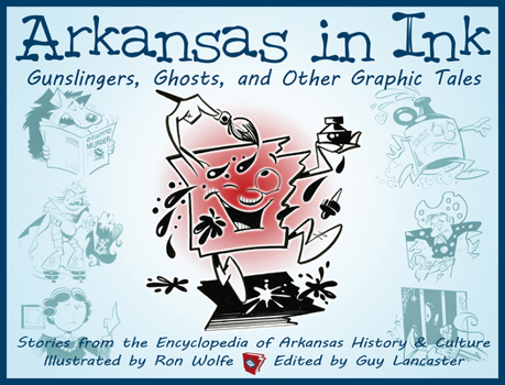 Arkansas in Ink: Gunslingers, Ghosts, and Other Graphic Tales