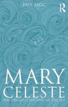 Paperback Mary Celeste: The Greatest Mystery of the Sea Book