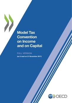 Model Tax Convention on Income and on Capital 2017 (Full Version) (Model Tax Convention on Income and on Capital (Full Version))