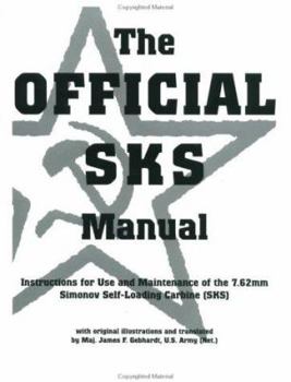 Paperback Official Sks Manual: Instructions for Use and Maintenance of the 7.62Mm Simonov Self-Loading Carbine, (Sks) Book