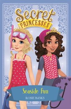 Seaside Fun - Book #19 of the Secret Princesses