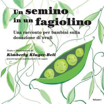 Paperback Un semino in un fagiolino: Una raccanto per bambini sulla donazione di ovuli [Italian] Book